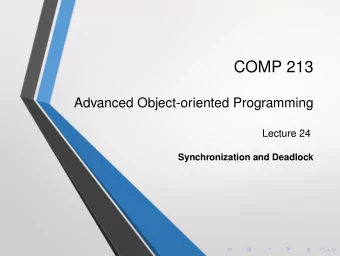 COMP 213  Advanced Object-oriented Programming  Lecture 24  Synchronization and Deadlock