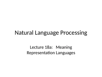 Natural Language Processing  Lecture 18a:   Meaning  Representatjon Languages  Semantjcs Road Map