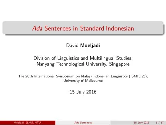 Ada Sentences in Standard Indonesian David Moeljadi  Division of Linguistics and Multilingual