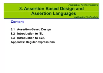 8. Assertion Based Design and  Assertion Languages  Verification Technology  Content  8.1