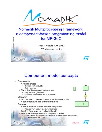 Component model concepts    Components   A runtime entities   That can be manipulate