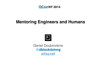 Mentoring Engineers and Humans  Daniel Doubrovkine @dblockdotorg   artsy.net  3 Designers  3 Art