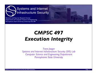 CMPSC 497   Execution Integrity  Trent Jaeger  Systems and Internet Infrastructure Security