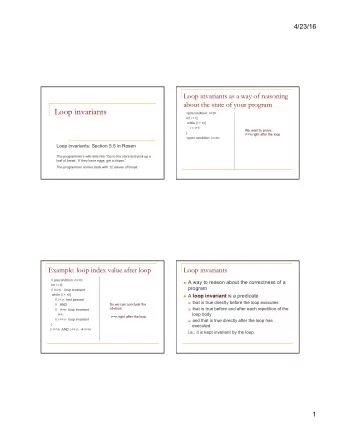 Loop invariants  &lt;precondition: n&gt;0&gt;  int i = 0;  while (i &lt; n){  i = i+1;  We want to