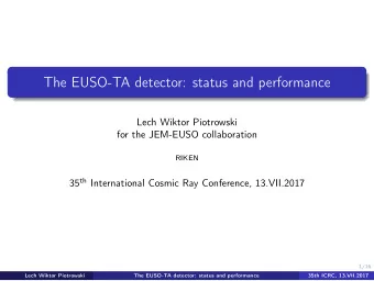 The EUSO-TA detector: status and performance  Lech Wiktor Piotrowski  for the JEM-EUSO