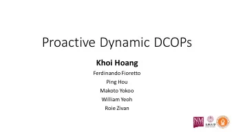 Proactive Dynamic DCOPs  Khoi Hoang  Ferdinando Fioretto  Ping Hou  Makoto Yokoo  William Yeoh