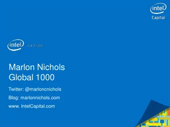Marlon Nichols  Global 1000  Twitter: @marloncnichols  Blog: marlonnichols.com  www.
