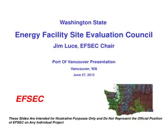 EFSEC  These Slides Are Intended for Illustrative Purposes Only and Do Not Represent the Official