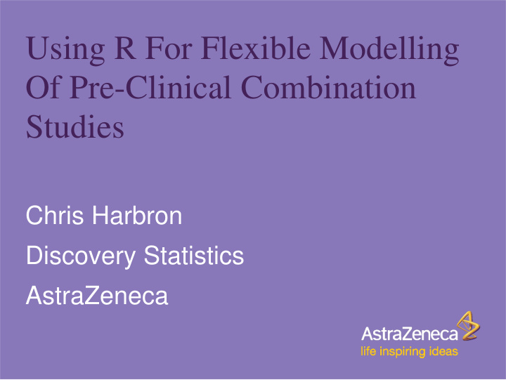using r for flexible modelling of pre clinical