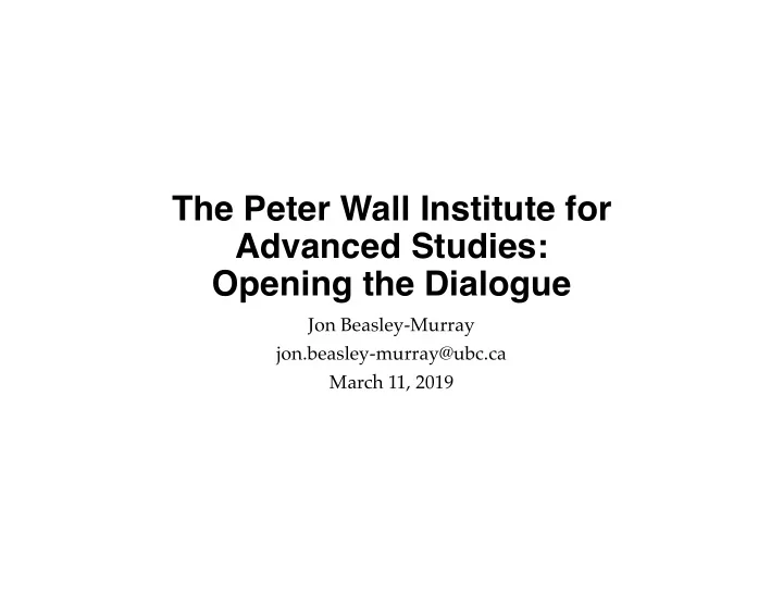 the peter wall institute for advanced studies opening the