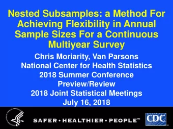 Achieving Flexibility in Annual  Sample Sizes For a Continuous  Multiyear Survey  Chris Moriarity,