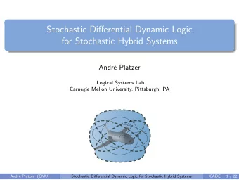 Stochastic Differential Dynamic Logic  for Stochastic Hybrid Systems  Andr  e Platzer  Logical