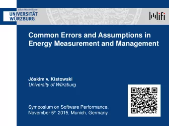 Common Errors and Assumptions in  Energy Measurement and Management  Jakim v. Kistowski