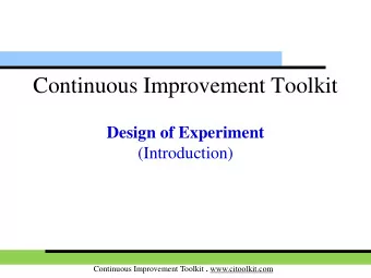 Continuous Improvement Toolkit  Design of Experiment  (Introduction) Continuous Improvement Toolkit