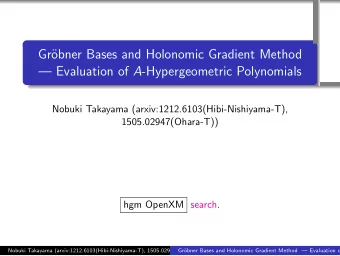 Gr  obner Bases and Holonomic Gradient Method  Evaluation of A -Hypergeometric Polynomials  .