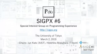 SIGPX #6 Special Interest Group on Programming Experience  http://sigpx.org  The University of