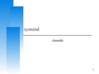 systemd  chenshh  1  Computer Center, CS, NCTU  Before we start  systemd is only for linux  ONLY