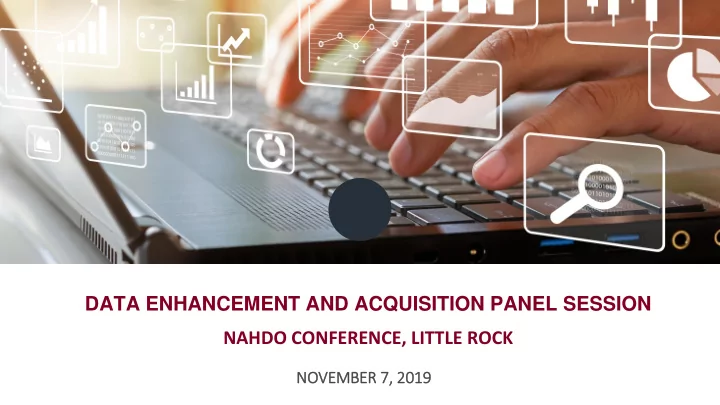 data enhancement and acquisition panel session nahdo