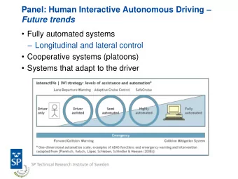 Panel: Human Interactive Autonomous Driving   Future trends  Fully automated systems