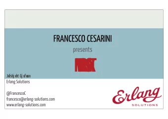 IV  P  E  R  K  1  S  X  T  Jw  fshjxht Gjxfw  n  sn  Erlang Solutions  @FrancescoC