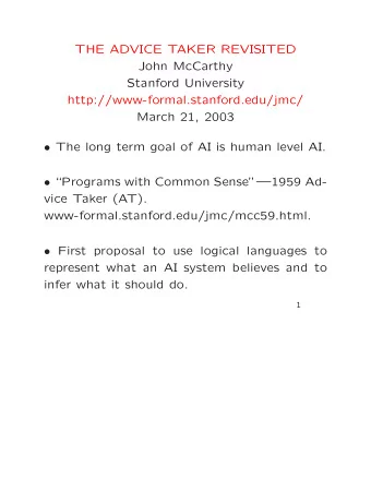 THE ADVICE TAKER REVISITED  John McCarthy  Stanford University  http://www-formal.stanford.edu/jmc/