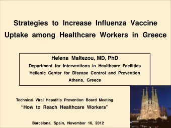 Helena  Maltezou, MD, PhD  Department  for  Interventions  in  Healthcare  Facilities  Hellenic