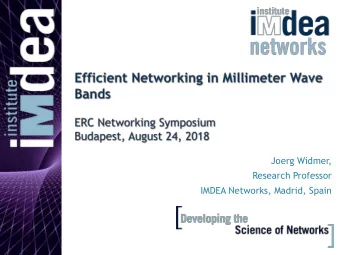 Joerg Widmer,  Research Professor  IMDEA Networks, Madrid, Spain  1  2  International research