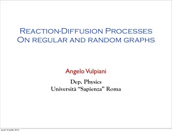 Reaction-Diffusion Processes  On regular and random graphs  Angelo Vulpiani  Dep. Physics