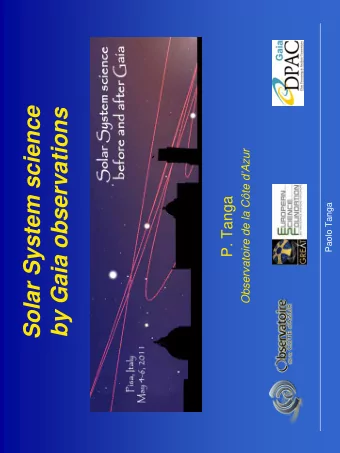 Solar System science  by Gaia observations  Observatoire de la Cte dAzur  P. Tanga  Paolo