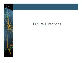 DB  Future Directions  Future Directions   The Future is hard to predict and is driven by