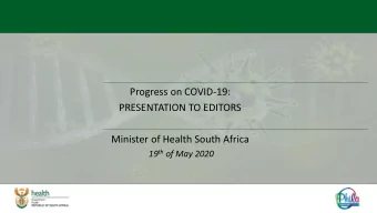 PRESENTATION TO EDITORS  Minister of Health South Africa 19 th of May 2020  COVID-19: Global