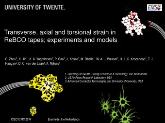 Transverse, axial and torsional strain in ReBCO tapes; experiments and models C. Zhou 1 , K. Ilin 1