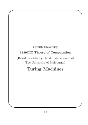 Turing Machines      9-0      Turing Machines  Now for a machine model of much greater