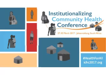 #HealthForAll  #HealthForAll  ichc2017.org  ichc2017.org  History and Future  of Community  Health