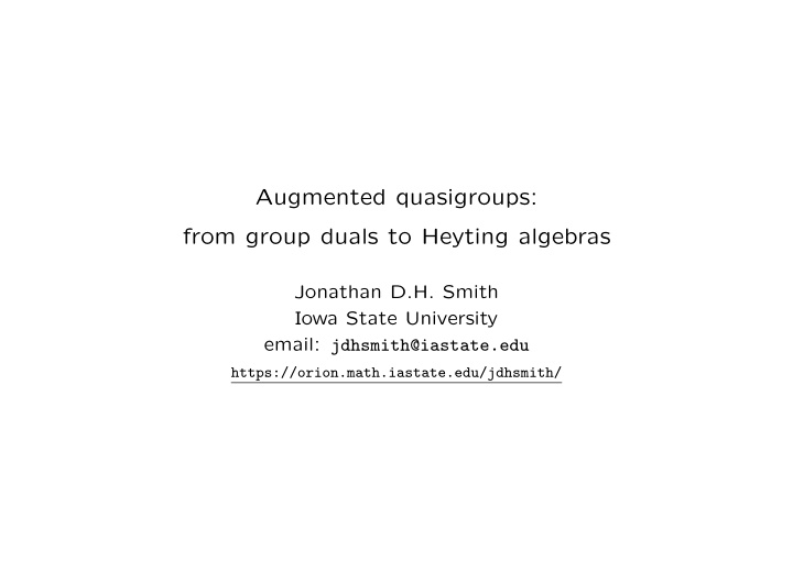 augmented quasigroups from group duals to heyting algebras