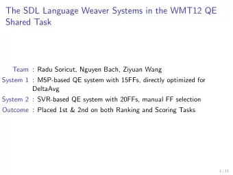 The SDL Language Weaver Systems in the WMT12 QE  Shared Task  Team : Radu Soricut, Nguyen Bach,
