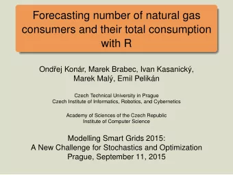 Forecasting number of natural gas  consumers and their total consumption  with R  Ondej Konr,