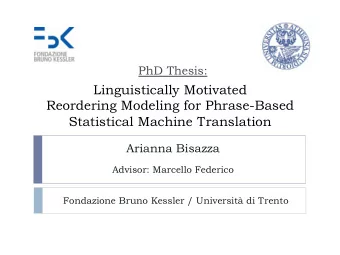 Linguistically Motivated  Reordering Modeling for Phrase-Based  Statistical Machine Translation