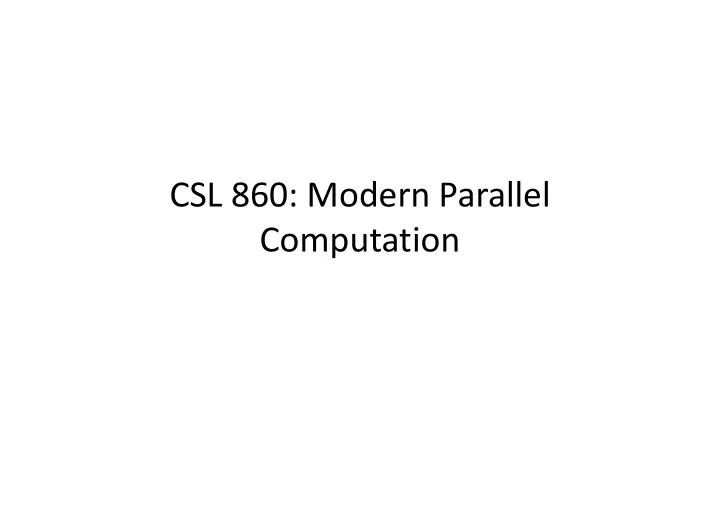 csl 860 modern parallel computation computation mpi