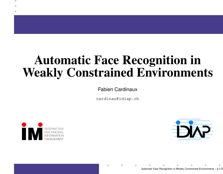 automatic face recognition in weakly constrained