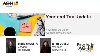 Year-end Tax Update  November 20, 2019  Webinar starts at noon CT  Emily Keesling  Ellen Decker