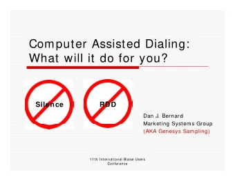 Computer Assisted Dialing:  What will it do for you?  What will it do for you?  Sil  Silence  RDD