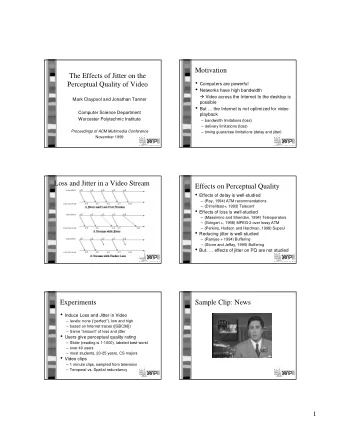 Motivation  The Effects of Jitter on the  Computers are powerful  Perceptual Quality of Video