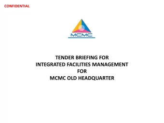 FOR  MCMC OLD HEADQUARTER  CONFIDENTIAL  BACKGROUND  Existing MCMC Old HQ building is occupying