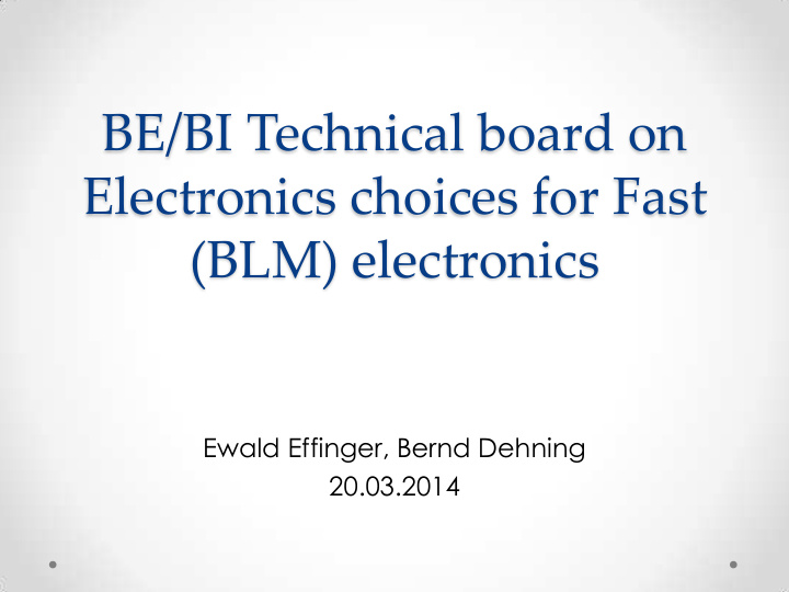 be bi technical board on electronics choices for fast blm