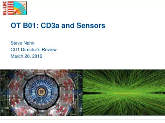 OT B01: CD3a and Sensors  Steve Nahn  CD1 Directors Review  March 20, 2019  Outline