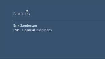 Erik Sanderson EVP  Financial Institutions  COMMITTED NOK 5,5 BILLION TO FINANCIAL INSTITUTIONS