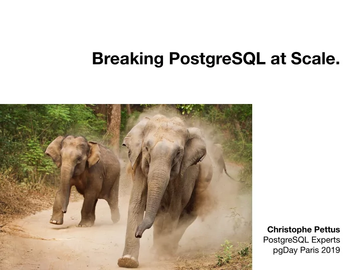 breaking postgresql at scale