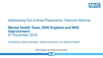 6 th December 2019  Chaired by Claire Murdoch, National Director for Mental Health  NHS England and