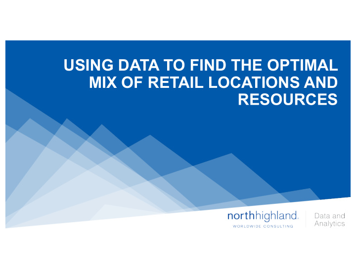 using data to find the optimal mix of retail locations